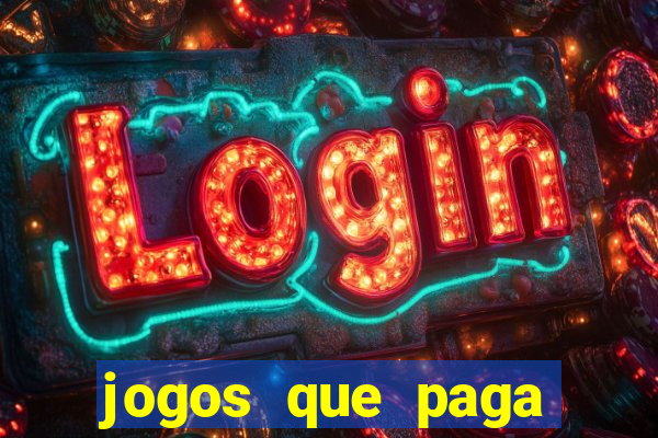 jogos que paga dinheiro de verdade sem depositar