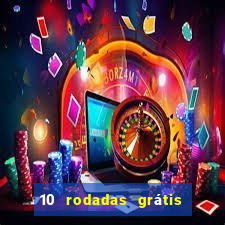 10 rodadas grátis fortune tiger