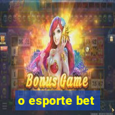 o esporte bet