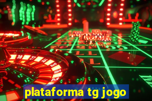 plataforma tg jogo