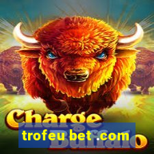 trofeu bet .com