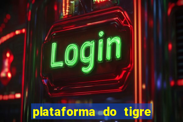 plataforma do tigre que paga no cadastro