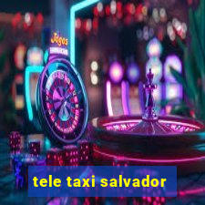 tele taxi salvador