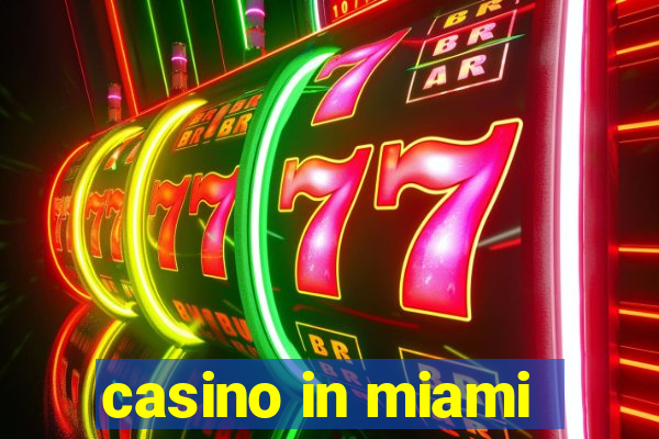 casino in miami