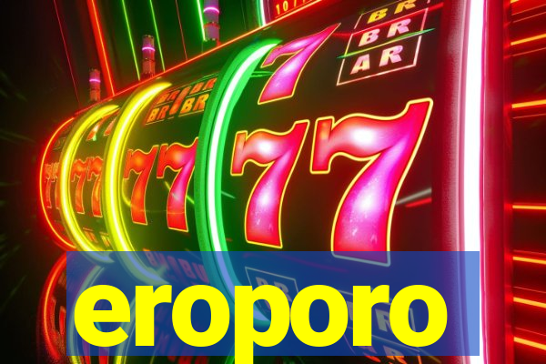 eroporo