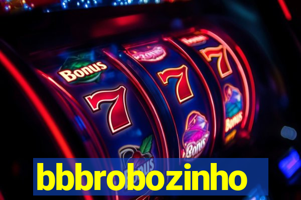 bbbrobozinho