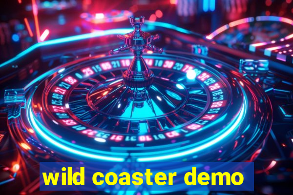 wild coaster demo