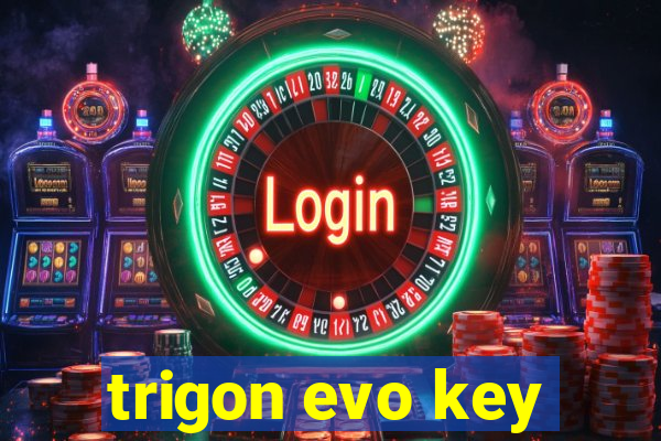 trigon evo key