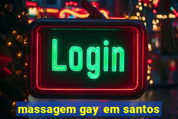 massagem gay em santos