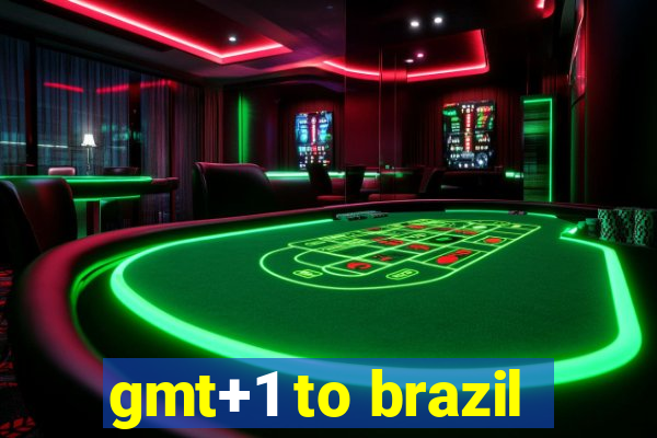 gmt+1 to brazil