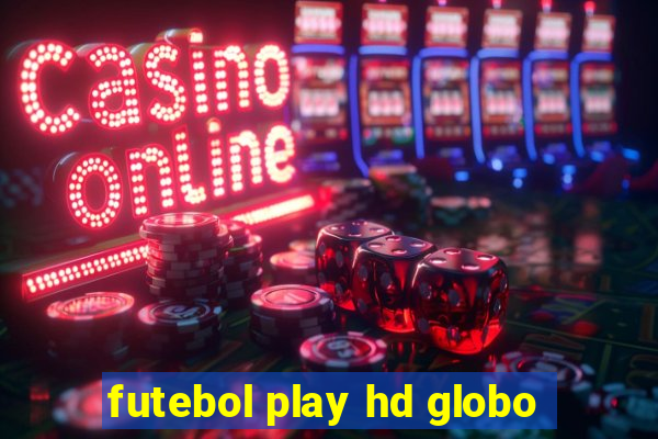 futebol play hd globo