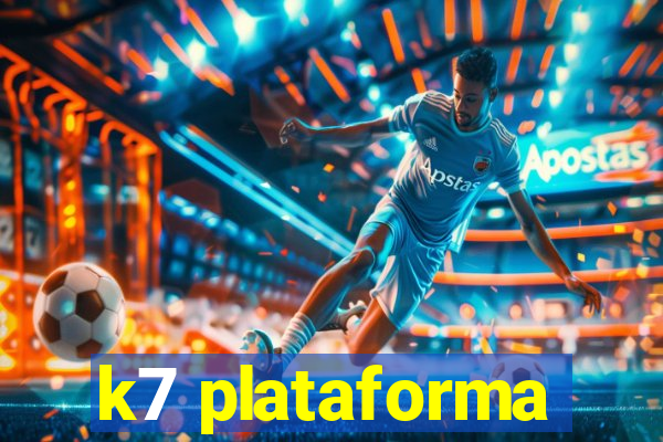 k7 plataforma