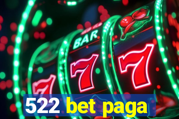 522 bet paga