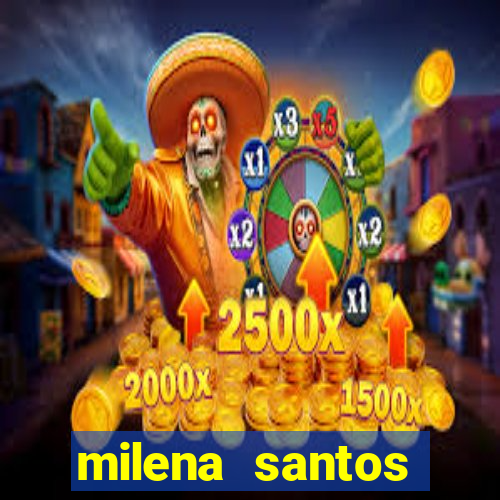 milena santos vizinhas gostosas