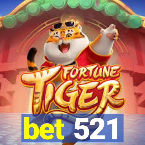 bet 521