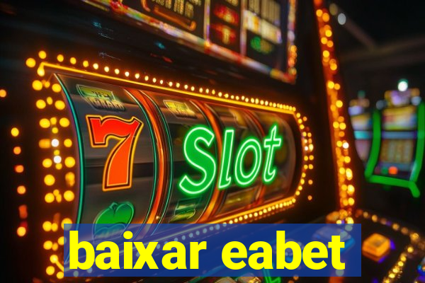 baixar eabet