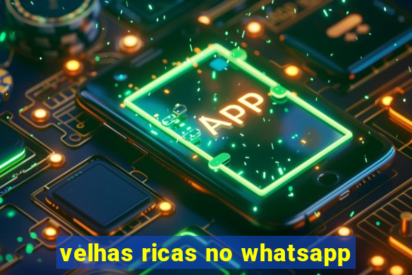 velhas ricas no whatsapp