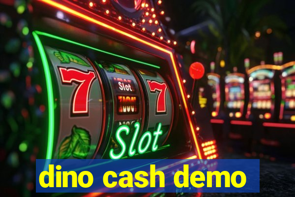 dino cash demo