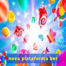 nova plataforma bet