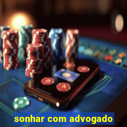 sonhar com advogado