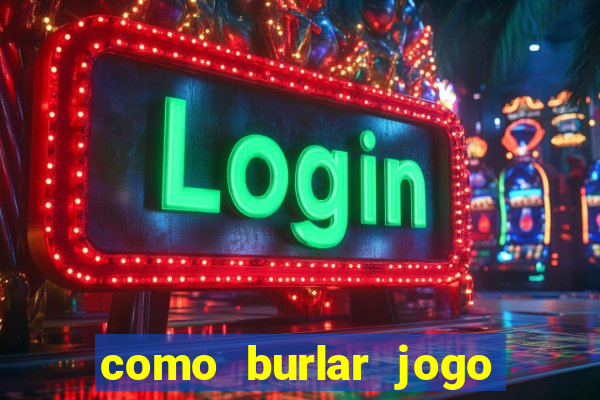 como burlar jogo do tigre