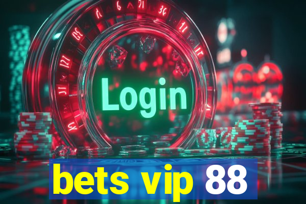 bets vip 88