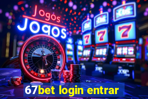 67bet login entrar