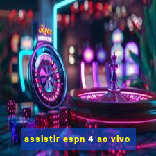 assistir espn 4 ao vivo