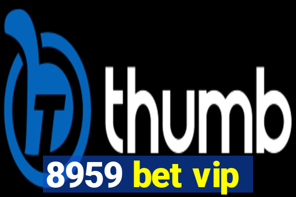 8959 bet vip