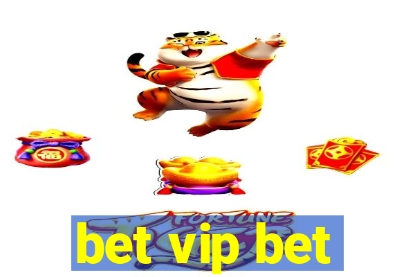 bet vip bet