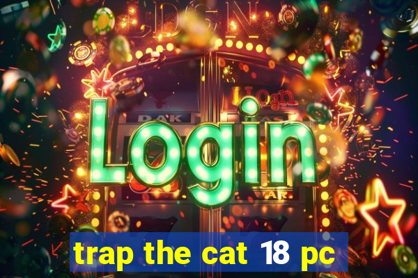 trap the cat 18 pc