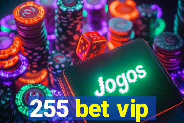 255 bet vip