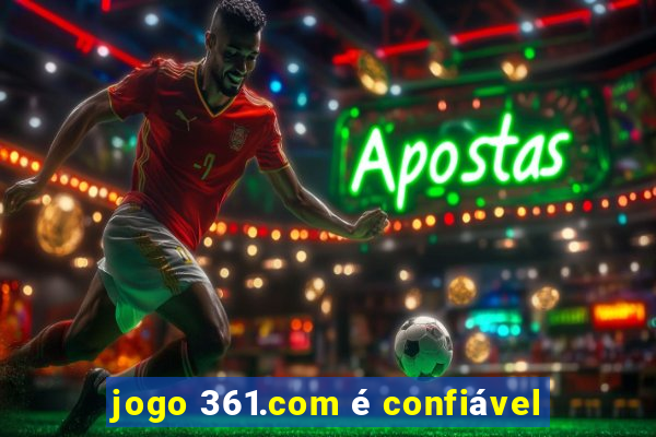 jogo 361.com é confiável