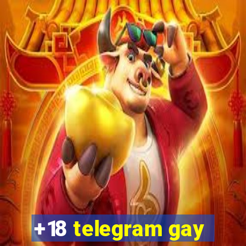 +18 telegram gay