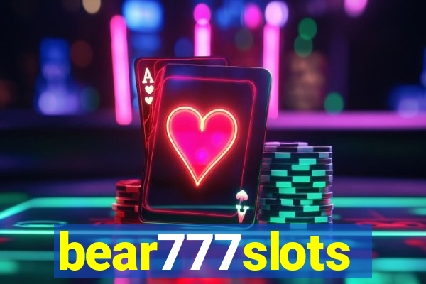 bear777slots