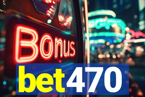 bet470