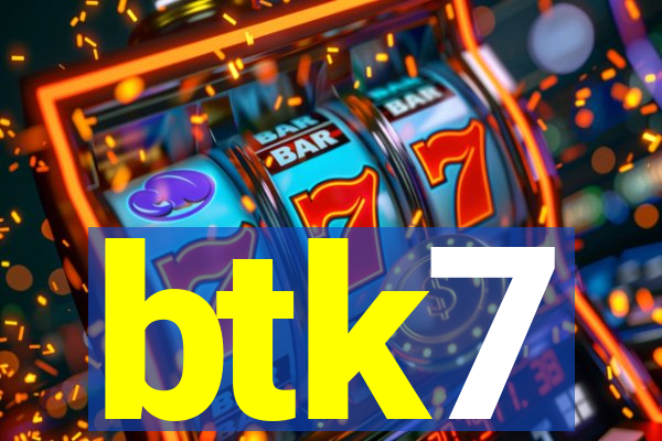 btk7