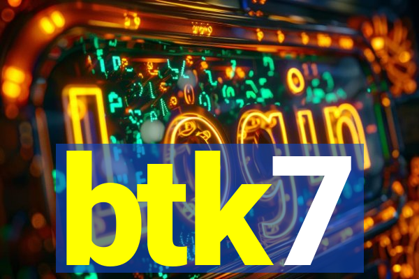 btk7