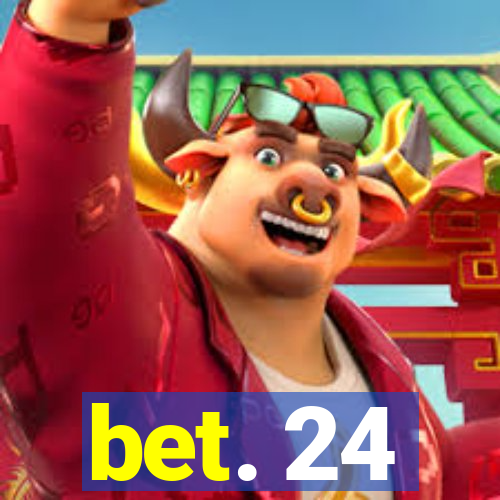 bet. 24