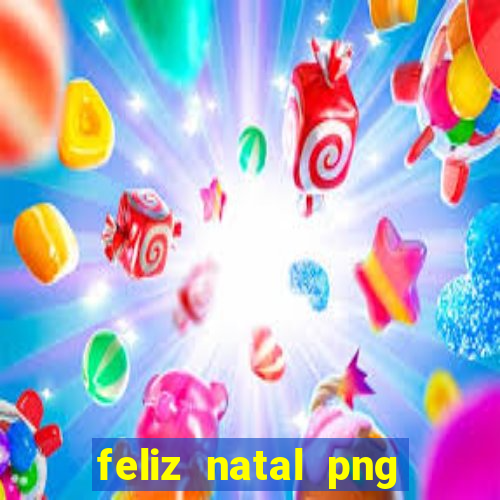 feliz natal png para imprimir