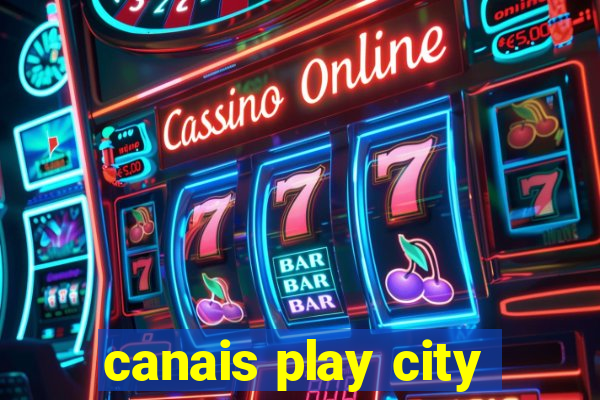 canais play city