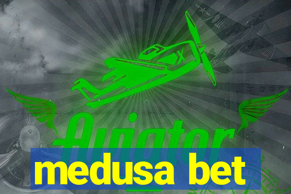 medusa bet