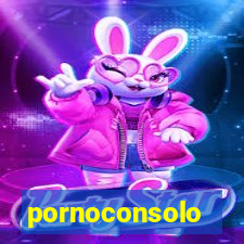 pornoconsolo