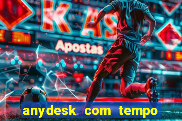 anydesk com tempo de uso