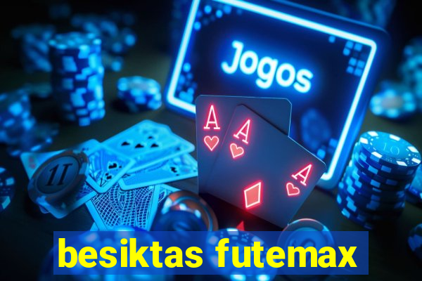 besiktas futemax