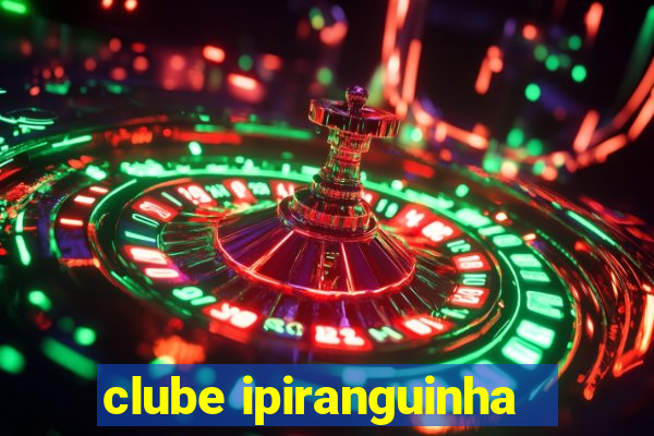 clube ipiranguinha