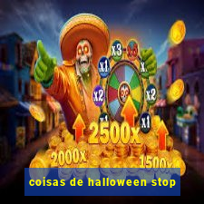 coisas de halloween stop