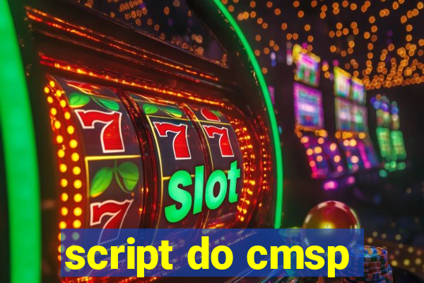 script do cmsp