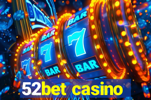 52bet casino