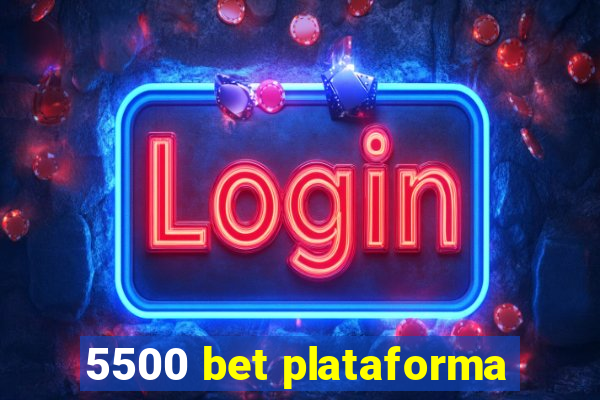 5500 bet plataforma